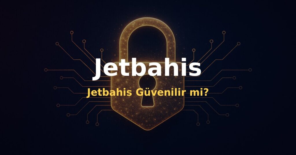 Jetbahis Güvenilir mi? - Jetbahis