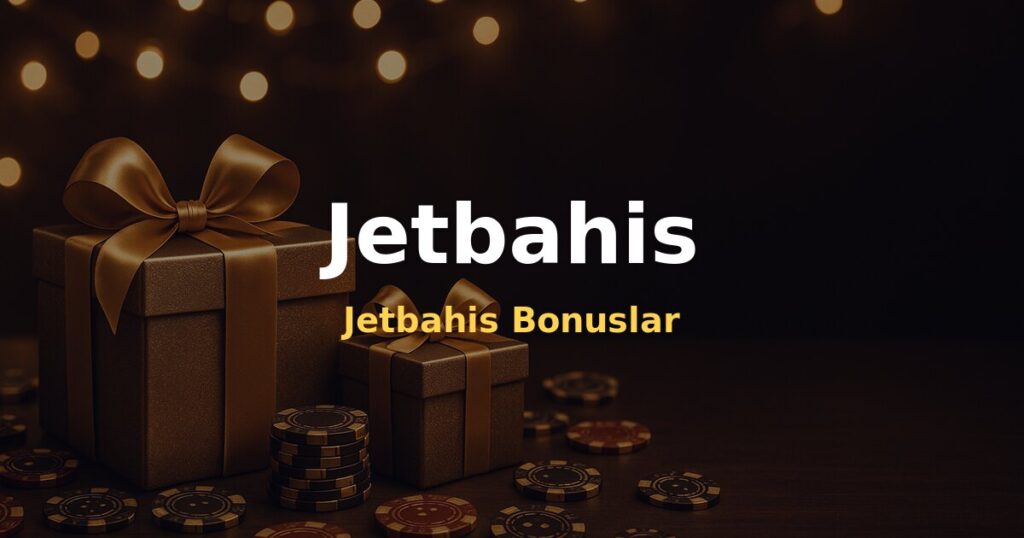 Jetbahis Bonuslar - Jetbahis